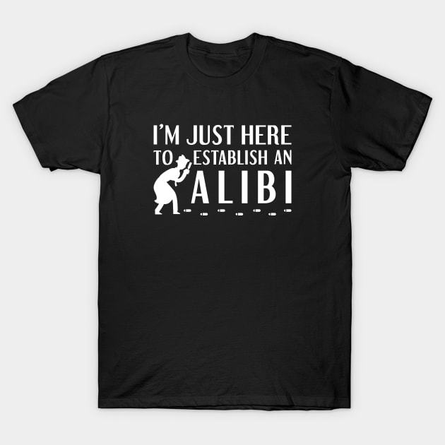 Establish An Alibi T-Shirt by LuckyFoxDesigns